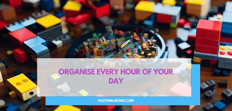 Organise every hour of your day(*)