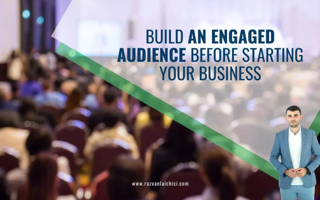 Build an engaged audience before starting your business!
