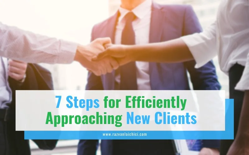7 Steps for Efficiently Approaching New Clients