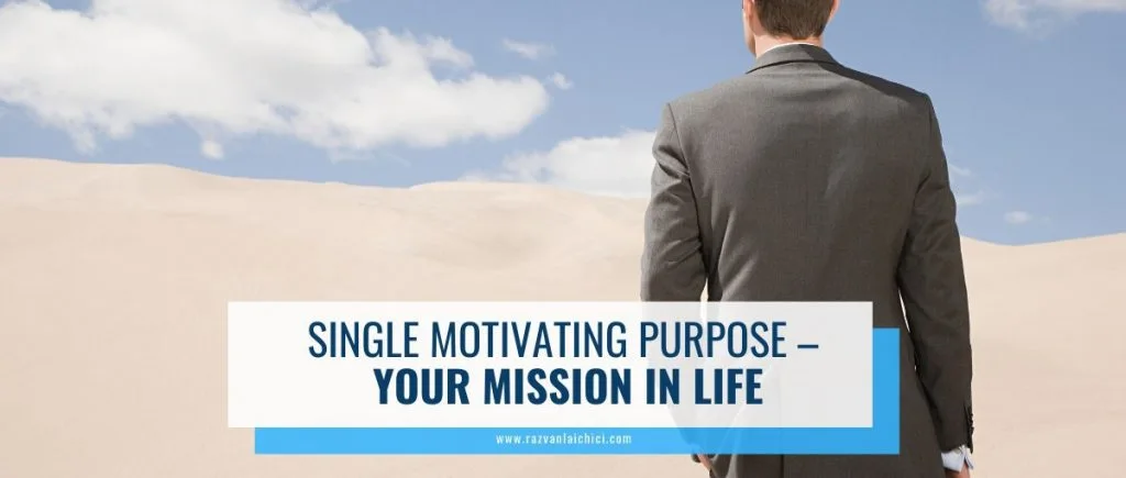 How to find your Single Motivating Purpose?